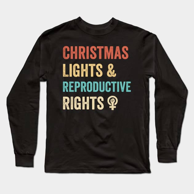 Christmas Lights and Reproductive Rights Long Sleeve T-Shirt by G33KT33S